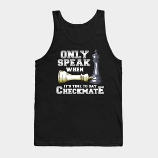 Only Speak When It's Time To Say Checkmate Chess Tank Top